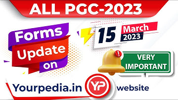 15 March, All updates about PGC 2023 related forms & links on YourPedia website