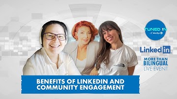 More Than Bilingual 2025 - Benefits of LinkedIn and Community Engagement