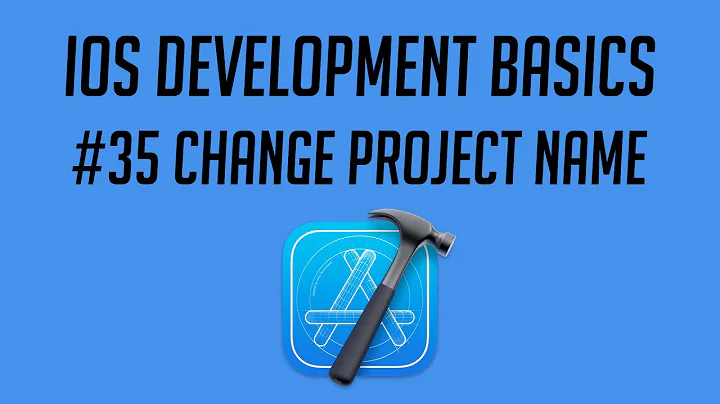 iOS Development, #35: Change Project Name