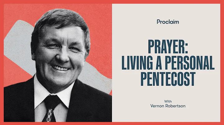 007: Prayer: Living a Personal Pentecost with Vern...