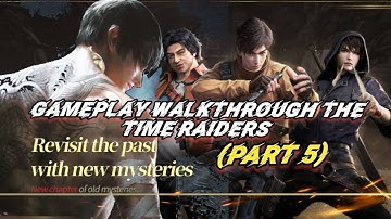 Gameplay Walkthrough (Part 5) TIME RAIDERS Mobile Games 2022
