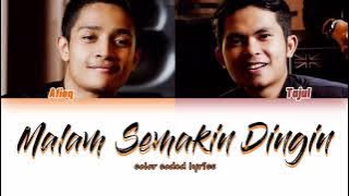 Tajul & Afieq Shazwan - 'Malam Semakin Dingin' (Lyrics)