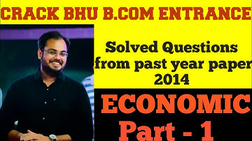 SOLVE PAPER FOR BHU B.COM ENTRANCE 2014 SUB. - ECOMONIC PART - 1