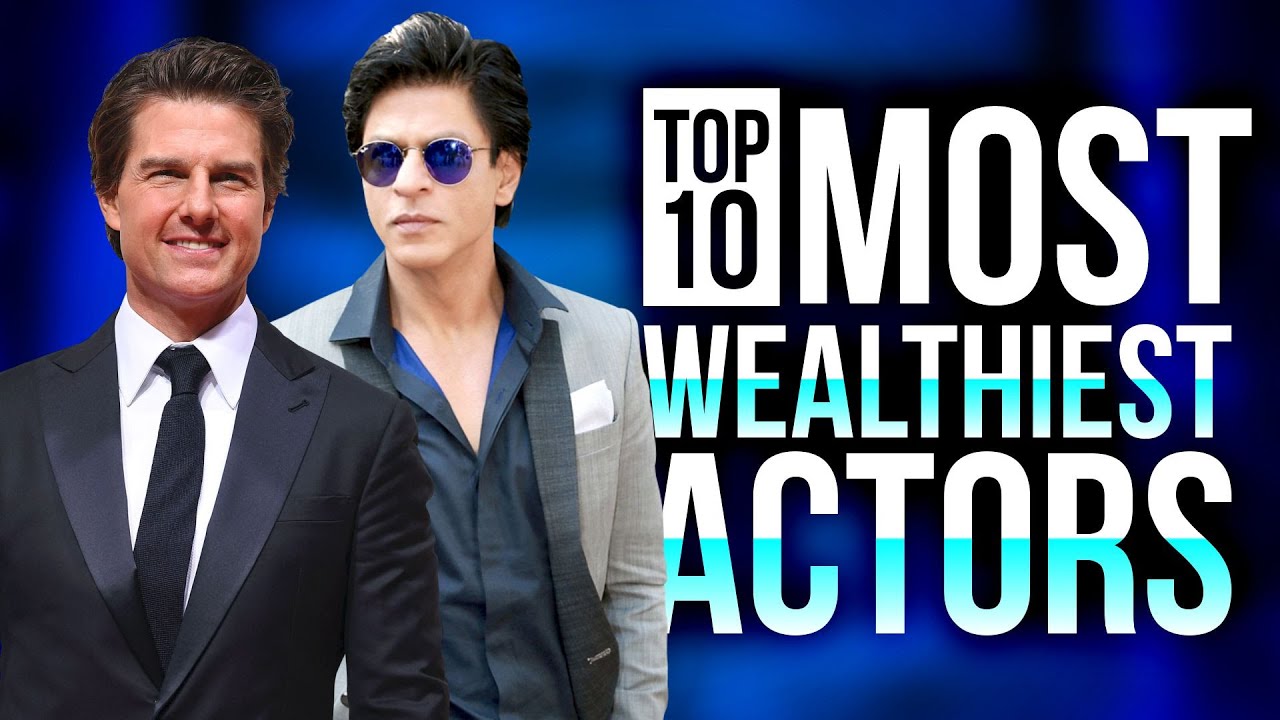 TOP 10 MOST WEALTHIEST ACTORS YouTube