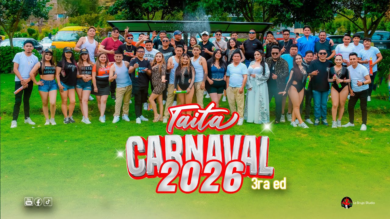 TAITA CARNAVAL 2026 CON LOS ARTISTAS MAS SONADOS DEL ECUADOR