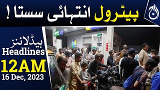 Petroleum prices slashed by up to Rs14 per litre - 12AM Headlines - Aaj News