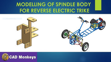 Modelling of Spindle Body for Reverse Electric Trike using Solidworks.