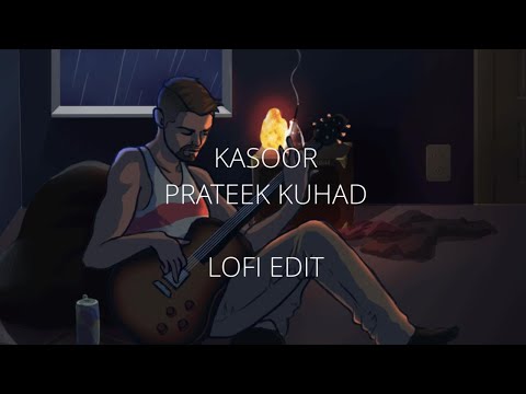 Kasoor Lofi Edit | Prateek Kuhad | HardFlipped