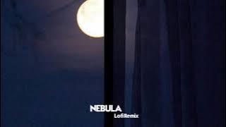 (LATE NIGHT) NEBULA - Apa Lo Tega Lofi Version