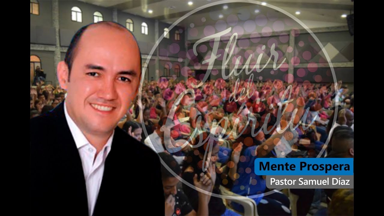 Pastor Samuel Díaz | Mente Prospera iglesia de san jaime