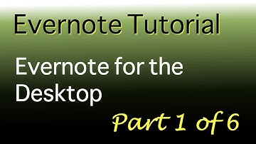 Evernote tutorial - Part 1 of 6 - Evernote for the desktop