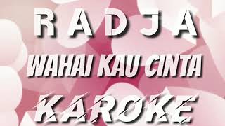 KAROKE | RADJA - WAHAI KAU CINTA