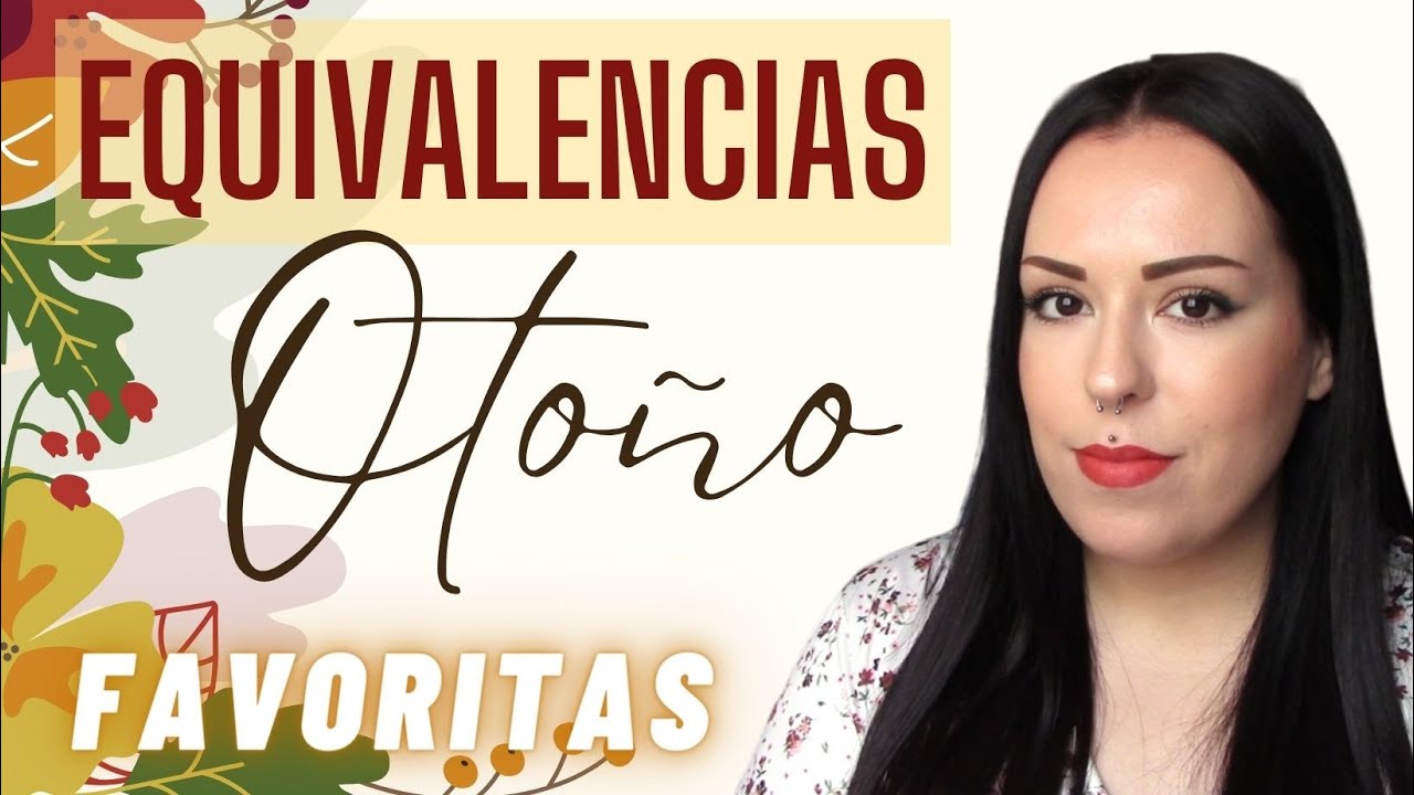 🍂EQUIVALENCIAS FAVORITAS PARA OTOÑO🍂