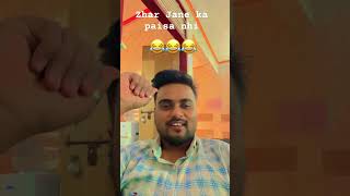 Zhar khane ka paisa nhi ab tu ja re#tranding #fashionstyle #dreambig #comedy #lifeisbutadream