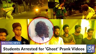 Students Arrested for ‘Ghost’ Prank Videos