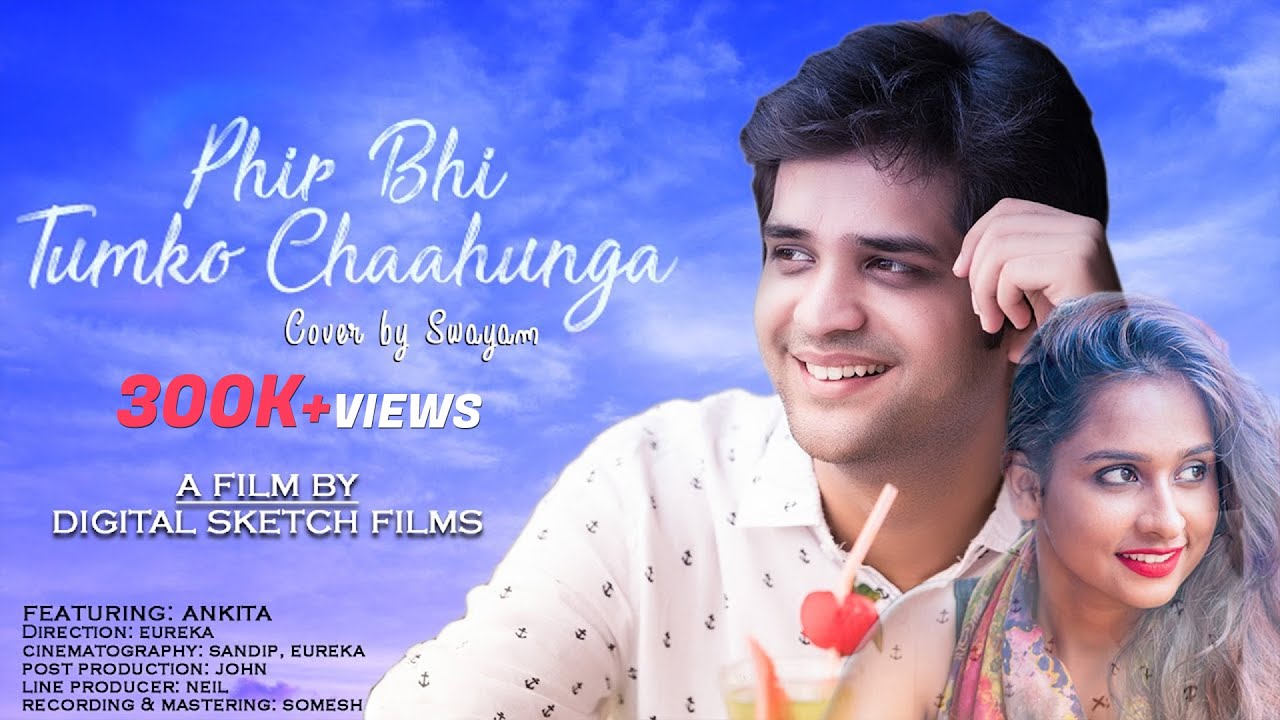 Phir Bhi Tumko Chahunga Music Video | Half Girlfriend | Swayam Pravash Padhi | Arijit Singh Phir Bhi Tumko Chahunga Music Video | Half Girlfriend | Swayam Pravash Padhi | Arijit Singh