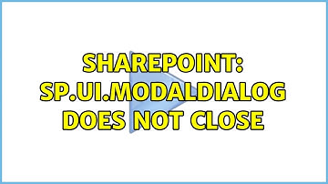 Sharepoint: SP.UI.ModalDialog does not close (3 Solutions!!)
