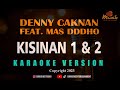 MINUSONE DENNY CAKNAN FEAT MAS DDDHO - KISINAN 1 & 2 [KARAOKE]