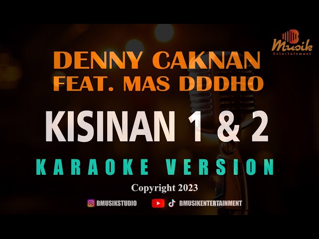 MINUSONE DENNY CAKNAN FEAT MAS DDDHO - KISINAN 1 & 2 [KARAOKE] class=