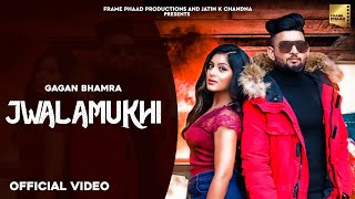 New Punjabi Song 2020 | Jwalamukhi - Gagan Bhamra ft Kamiya | Latest Punjabi Song 2020