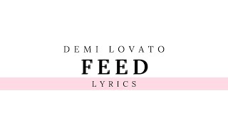Demi Lovato - FEED | Lyrics