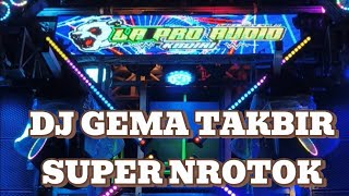 Dj Gema Takbir Superr Nrotok  La Pro  Kediri