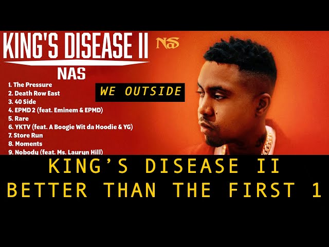 NAS KINGS DISEASE 2 IS BETTER THAN KINGS DISEASE 1 | WE OUTSIDE