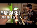 Margaret - Lana Del Rey ft. Bleachers (cover)