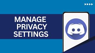 How to Manage Your Data & Privacy Settings on Discord