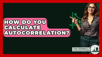 How Do You Calculate Autocorrelation? - The Friendly Statistician