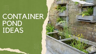 How To Create A Beautiful Container Pond