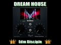 Dream House   Edm Disciple  Tech House 2022