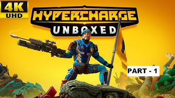 HYPERCHARGE UNBOXED - Gameplay Walkthrough Part - 1 [4KUHD] -NO COMMENTRY