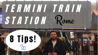 Traveling smarter at Termini train station: 8 tips