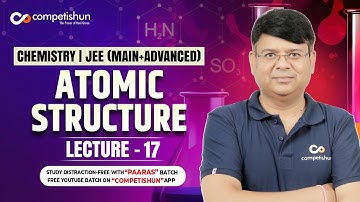 17 ATOMIC STRUCTURE | Bohr atomic model | IIT advance | JEE main | chemistry | class 11