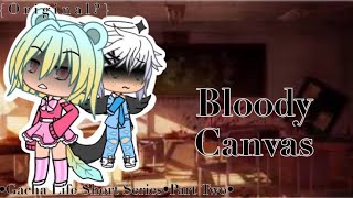 // Bloody Canvas \\ Part 2 // Halloween Special Gacha Life Series \\ Original? // Gacha \\ YouTube Videos