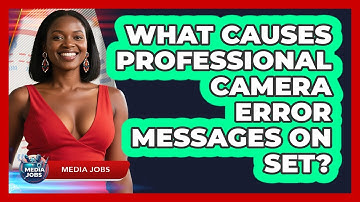 What Causes Professional Camera Error Messages On Set? - Media Jobs