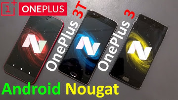 OnePlus 3T (Open Beta 1) & OnePlus 3 (Open Beta 10) Android N 7.0 Review, Benchmark, Install, Issues