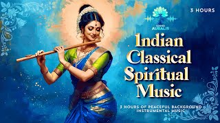 3 Hours Indian Classical Devotional Instrumental Music | Peaceful, Calm Spiritual Healing 5.1 Sound