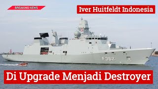 Perkuat TNI AL‼️2 Kapal Iver Huitfeldt Indonesia Di Upgrade Menjadi Destroyer