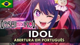 OSHI NO KO - Abertura em Português (Idol) || MigMusic feat @MarianaSayuri