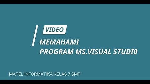 VIDEO PEMBELAJARAN MENGENAL PROGRAM MS.VISUAL STUDIO