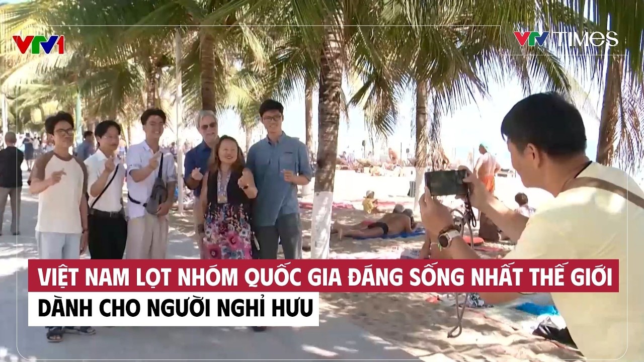Việt Nam lọt nhóm quốc gia đáng sống nhất thế giới dành cho người nghỉ hưu | VTV Times