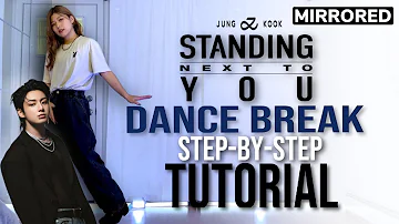 [TUTORIAL] Jungkook (정국) 'Standing Next to You' Dance Break Step-By-Step Explained | MIRRORED