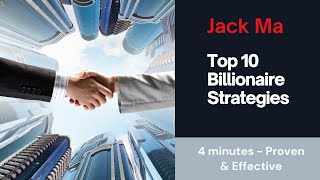 Full Top 10 Jack Ma's Billionaire Investment Strategy 2024.  Just 4 minutes, proven and effective! Guide