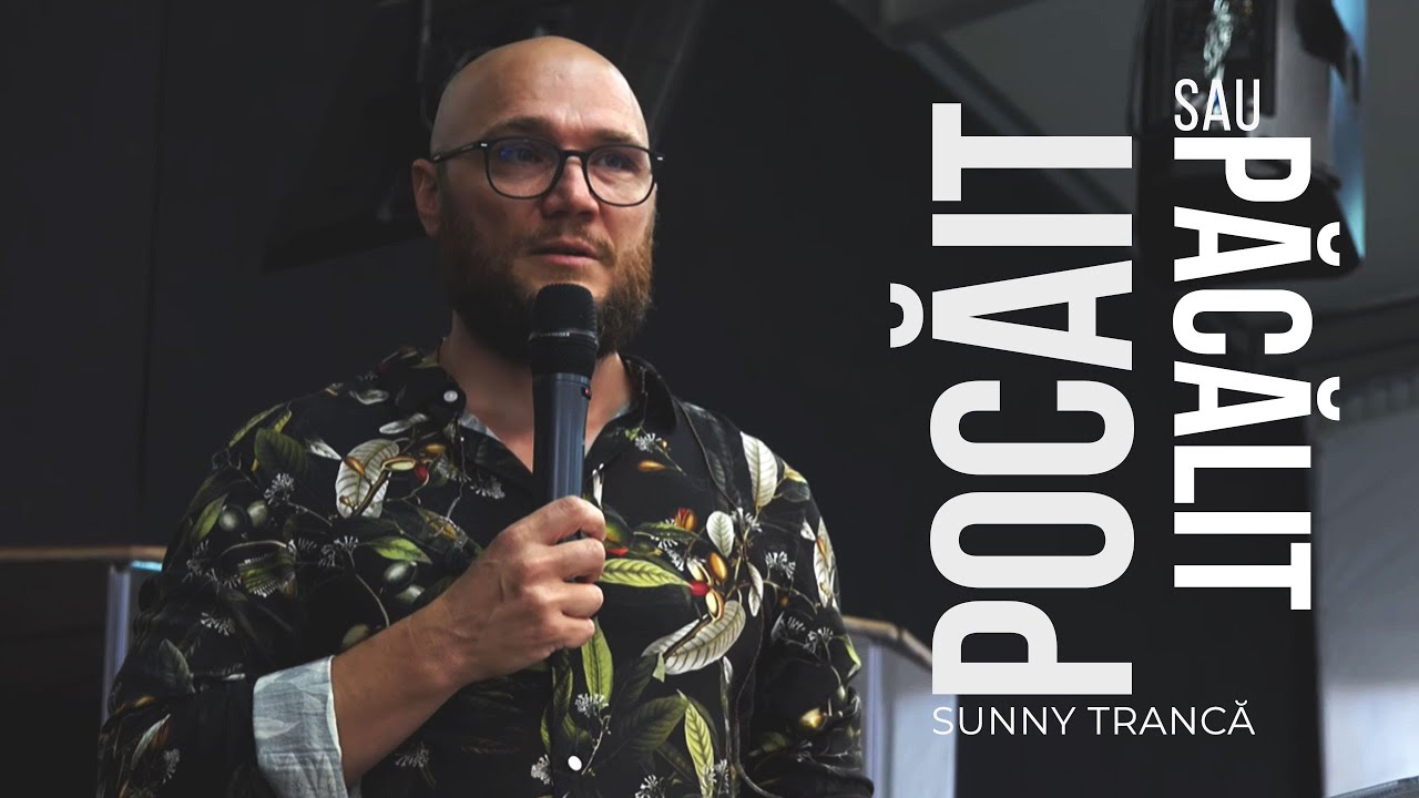6 Septembrie 2020 - „Pocăit sau Păcălit” - Sunny Trancă