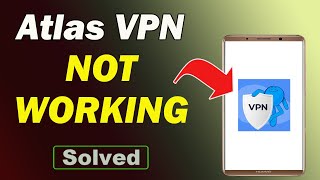 Fix Atlas VPN App Not Working and Not Open Problem in Android Phone screenshot 2