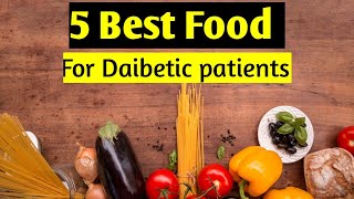 5 best food for diabetic patients |5 best foods to control diabetes