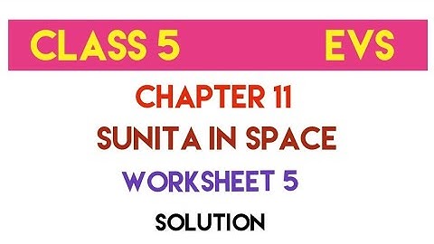 EVS | Looking Around | Sunita in space | class 5 | worksheet 5| chapter 11 | solution #evsworksheet5