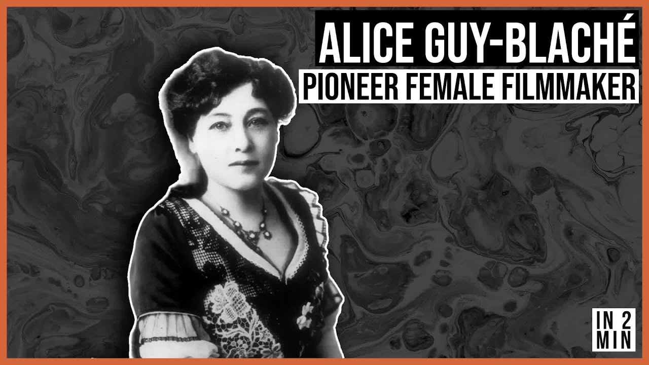 Alice Guy-Blaché: Pioneer Female Filmmaker